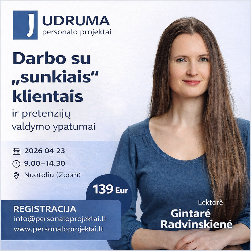 Darbo su „sunkiais“ klientais ir pretenzijų valdymo ypatumai (online)