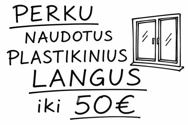 Perku naudotus plastikinius langus iki 50€