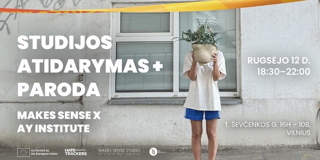 Makes Sense x AY Institute: studijos atidarymas + paroda